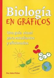 Biología en gráficos. Una guía visual para estudiantes aficionados