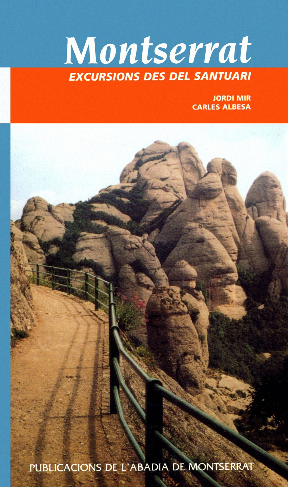 Montserrat. Excursions des del santuari i camins d'acces