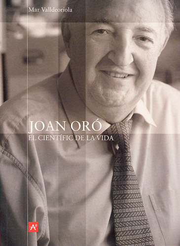 Joan Oró. El científic de la vida.