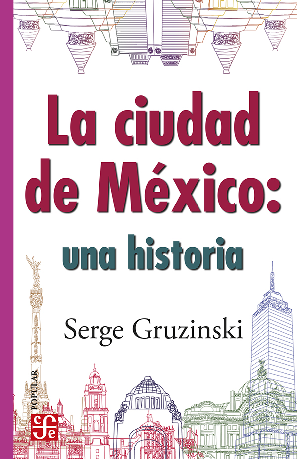 La ciudad de México. Una historia