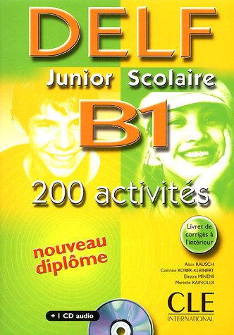 Nouveau DELF Junior Scolaire B1 200 activités. Livre + corrigés + transcriptions + cd audio