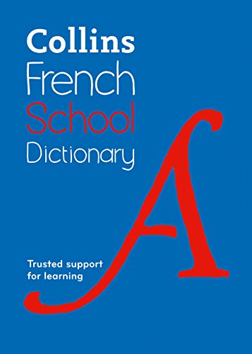 Collins French School Dictionary: Trusted support for learning (Collins School)