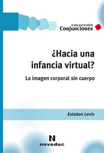 ¿ Hacia una infancia virtual ? La imagen corporal sin cuerpo.