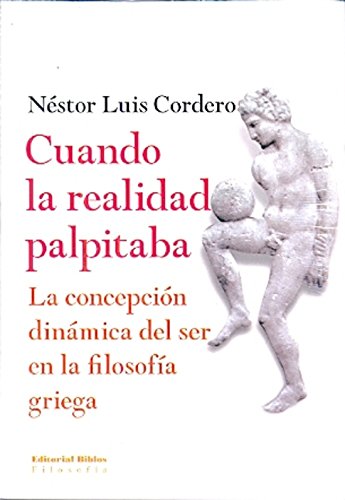 Cuando la realidad palpitaba: la concepción dinámica del ser en la filosofía griega