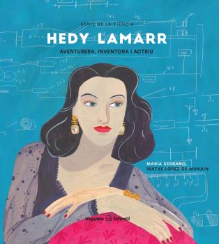 Hedy Lamarr. Aventurera, inventora i actriu