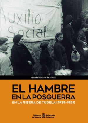 HAMBRE EN LA POSGUERRA EN LA RIBERA DE NAVARRA, EL (1939-195