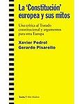 La Constitución europea y sus mitos. Una crítica al Tratado constitucional y argumentos para otra Europa