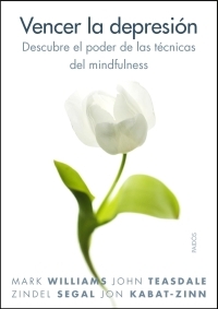 Vencer la depresión. Descubre el poder de las técnicas del mindfulness