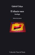 El silencio vasco. Antología (Rapsodia euskara / Baladas y decires vascos / Iberia sumergida)