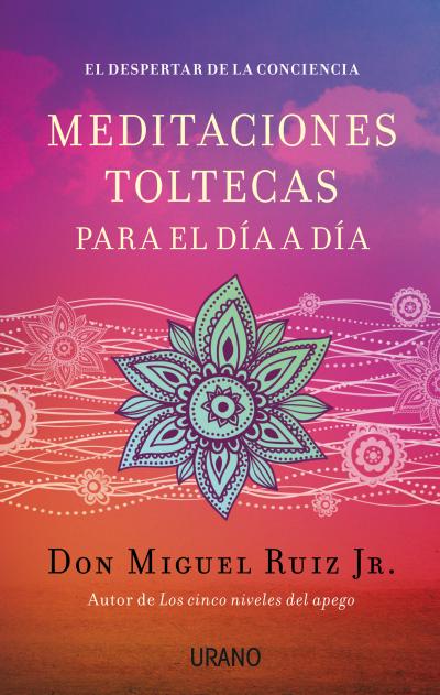 Meditaciones toltecas para el día a día