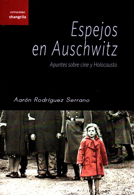 Espejos en Auschwitz. Apuntes sobre cine y Holocausto