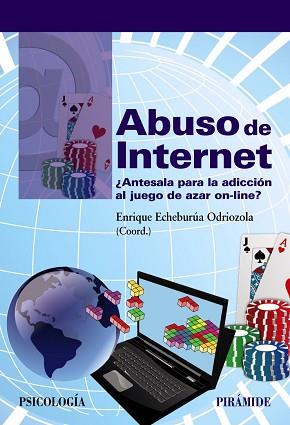 Abuso de Internet. ¿Antesala para la adicción al juego de azar online?