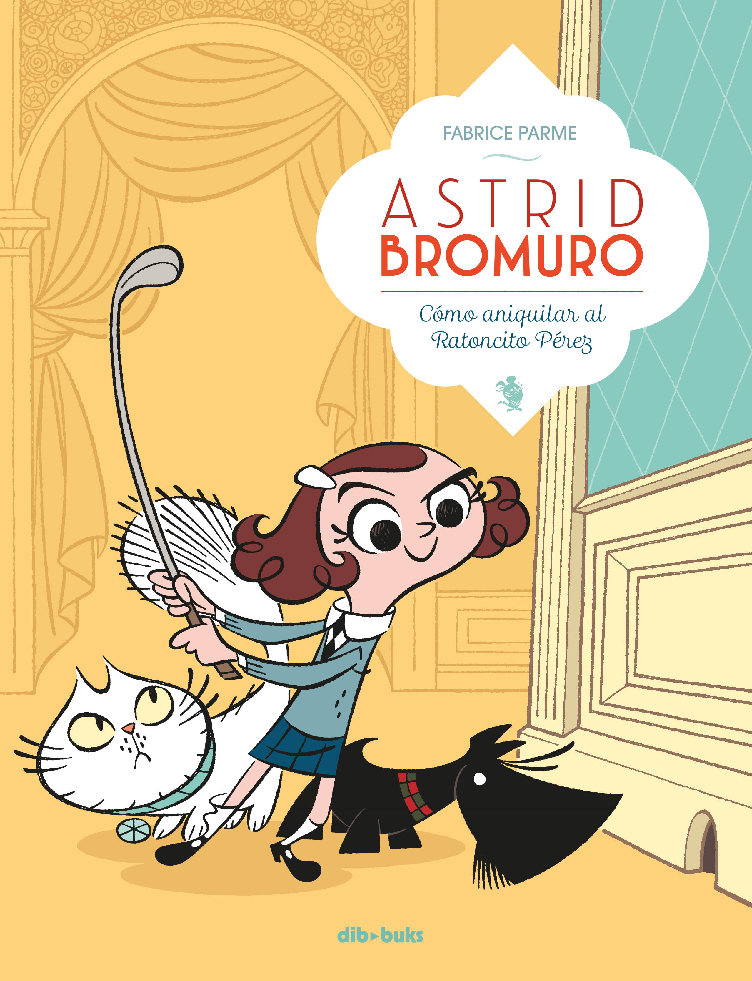 Astrid Bromuro 1. Cómo aniquilar al Ratoncito Pérez