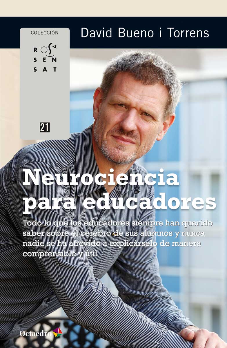 Neurociencia para educadores. Todo lo que los educadores siempre han querido saber sobre el cerebro