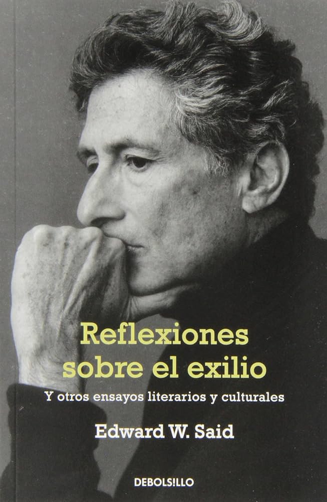 Reflexiones sobre el exilio (y otros ensayos literarios y culturales)