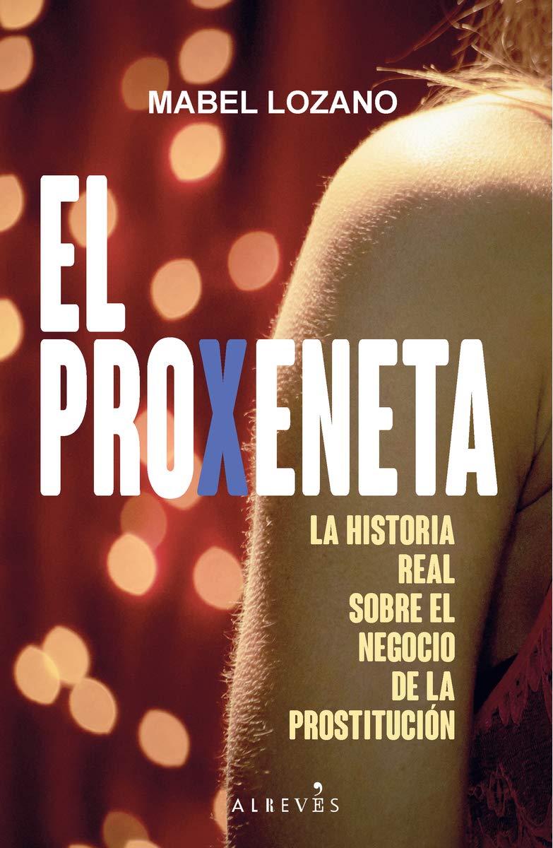 El proxeneta. La historia real sobre el negocio de la prostitución