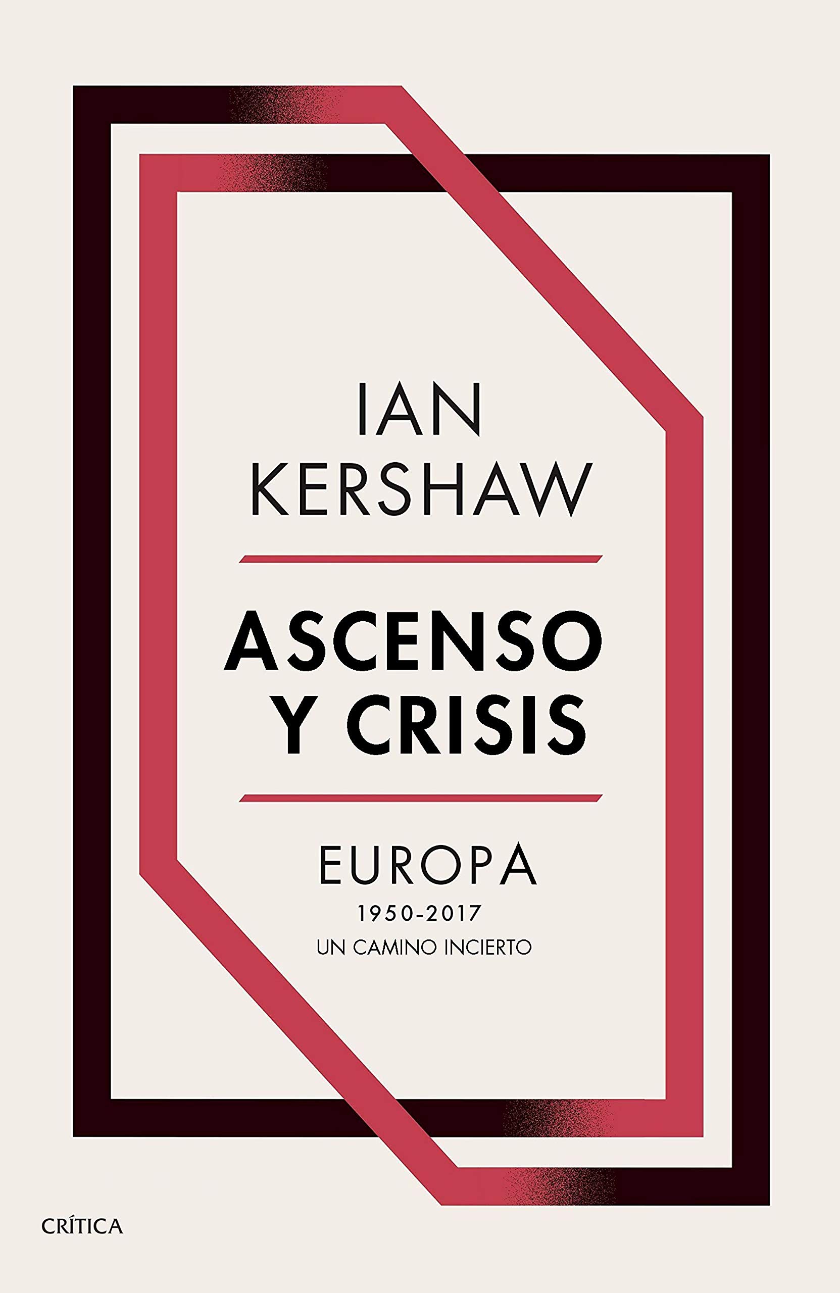 Ascenso y crisis. Europa, 1950 a 2017: un camino incierto