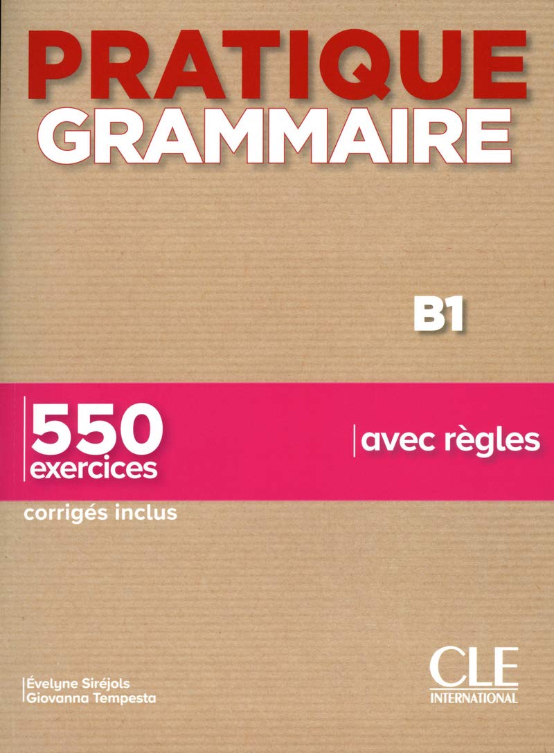 Pratique Grammaire - Niveau B1 - Livre + Corrigés