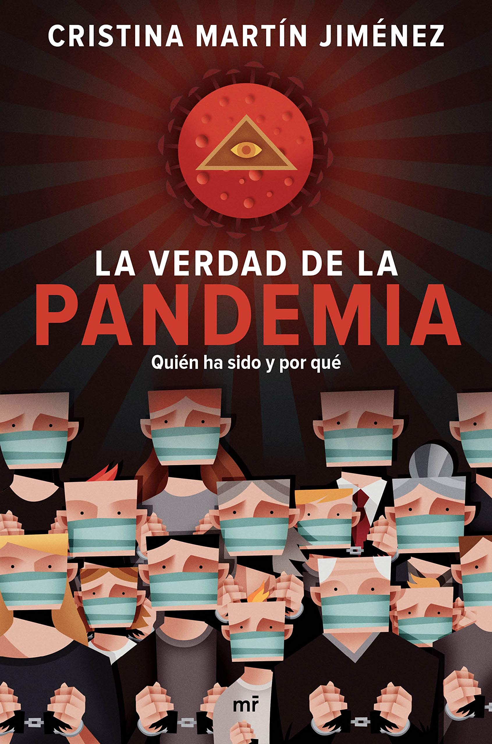 La verdad de la pandemia. Quién ha sido y por qué