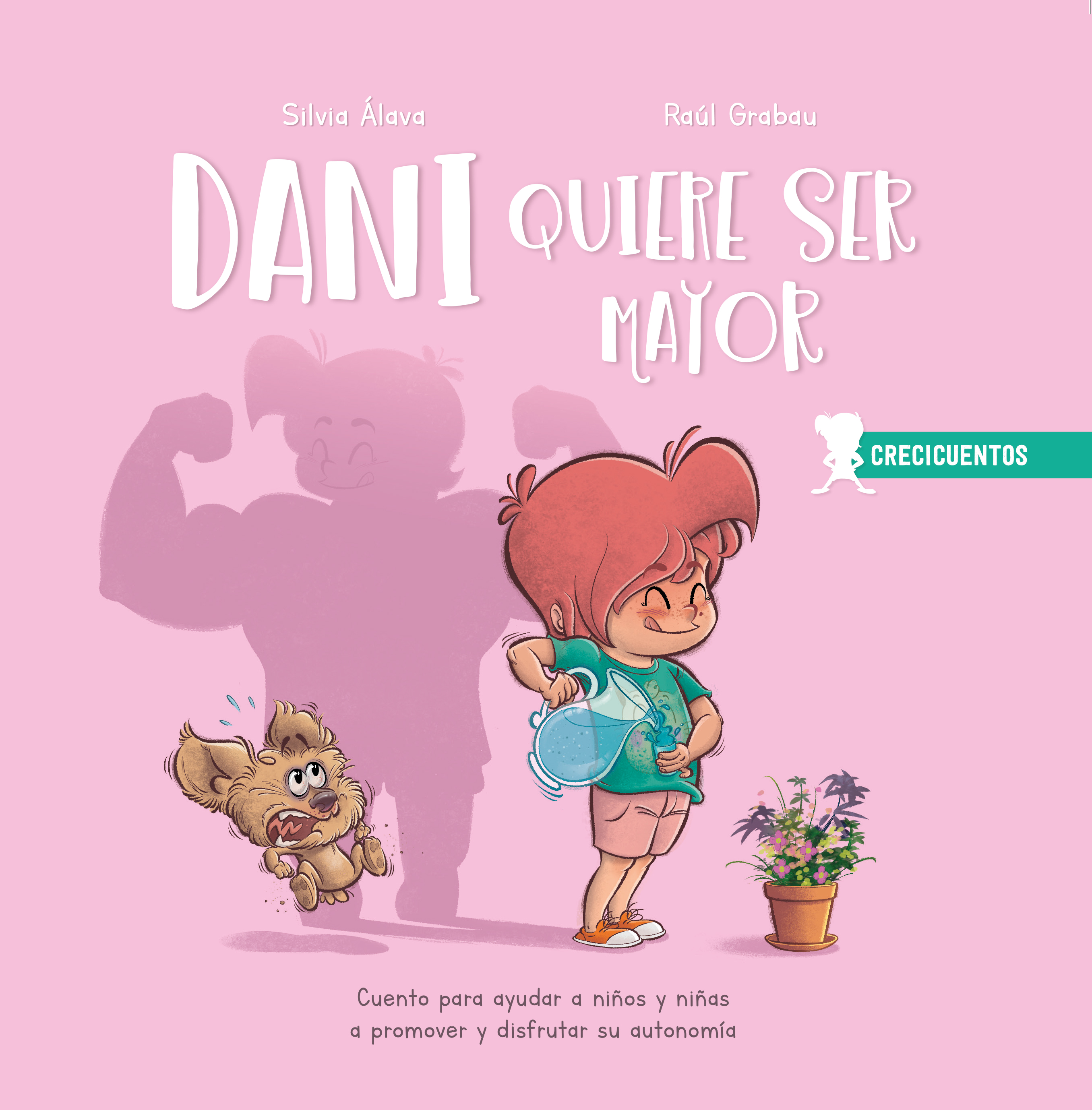 Dani quiere ser mayor. Cuento para ayudar a niños y niñas a promover y disfrutar su autonomía