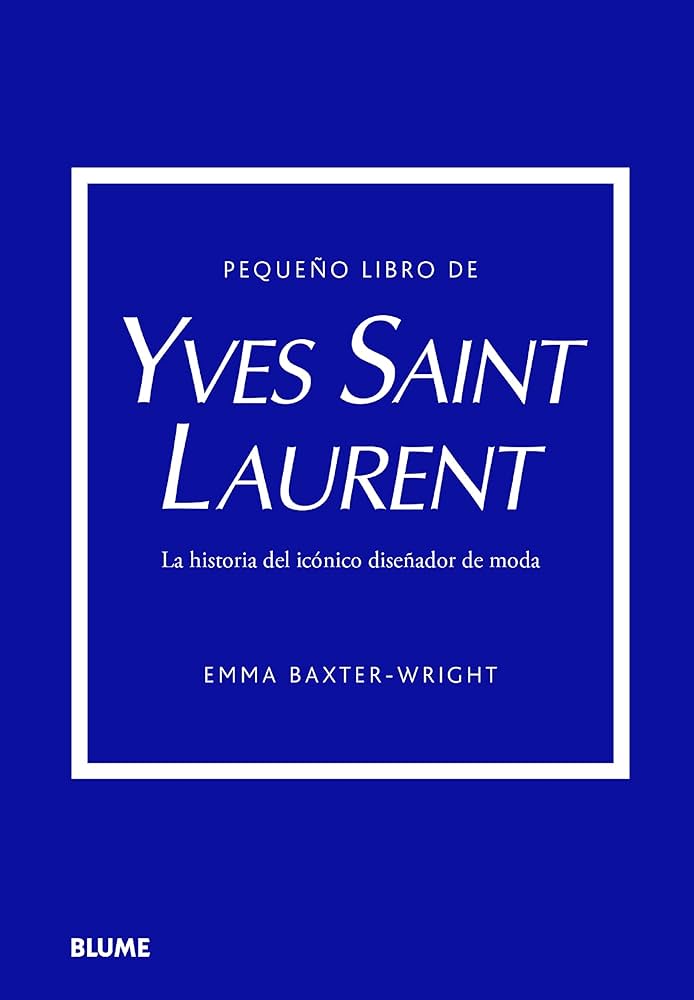 Pequeño libro de Yves Saint Laurent. La historia del icónico diseñador de moda