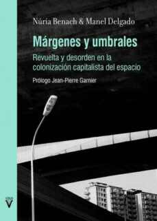 Márgenes y umbrales. Revuelta y desorden en la colonización capitalista del espacio