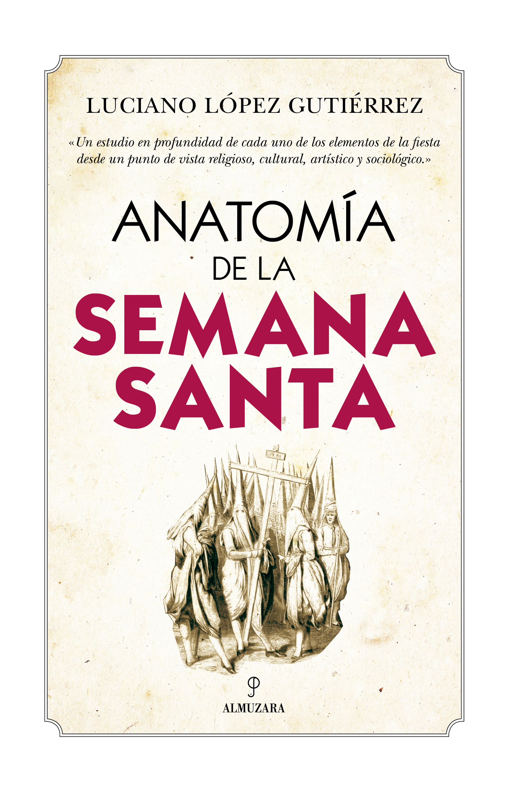 Anatomía de la Semana Santa