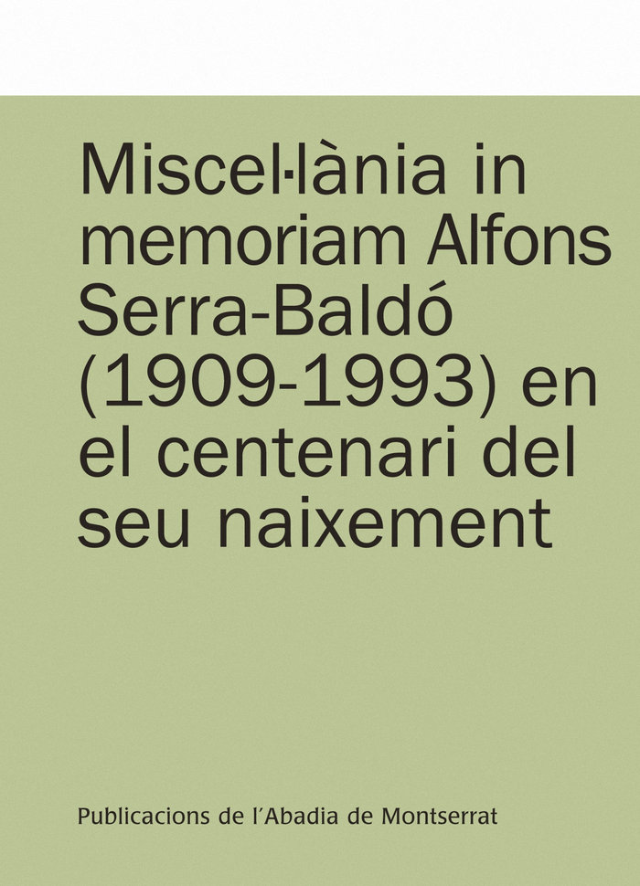 Miscel·lània in memoriam Alfons Serra-Baldó (1909-1993) en el centenari del seu naixement