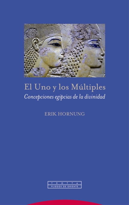 El uno y los múltiples. Concepciones egipcias de la divinidad