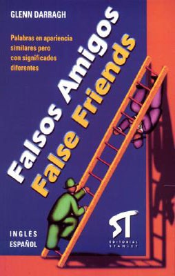 Falsos amigos. False friends. Palabras en apariencia similares pero con significados diferentes. Inglés-español