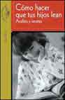 Cómo hacer que tus hijos lean. Análisis y recetas