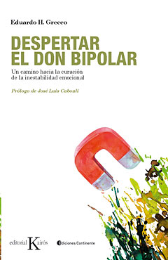 Despertar el don bipolar : Un camino hacia la curación de la inestabilidad emocional