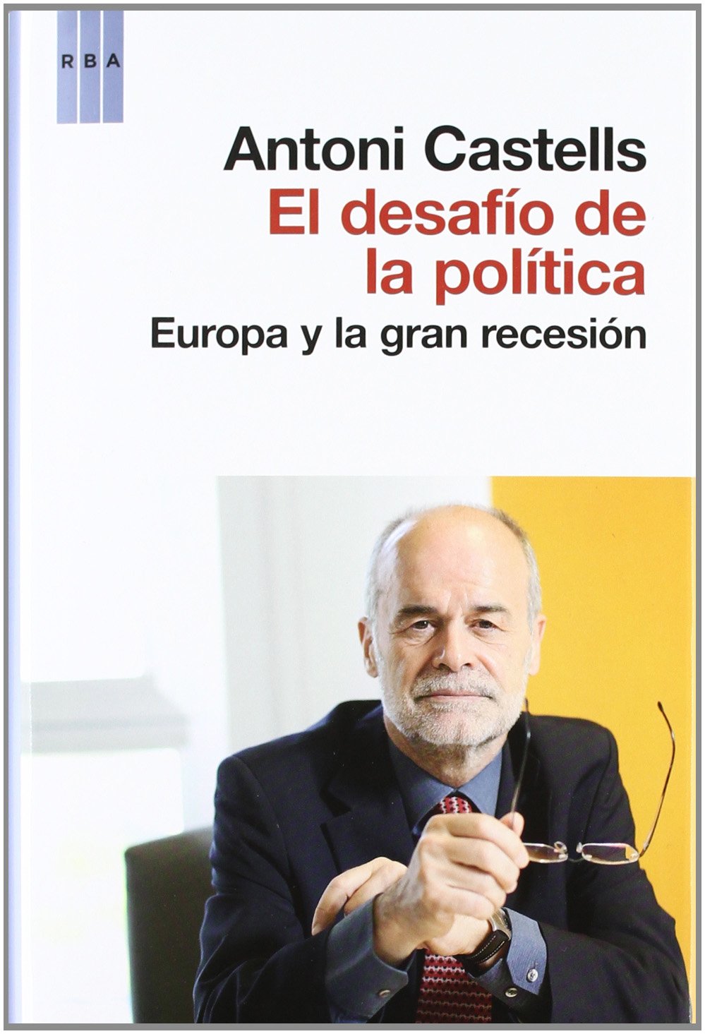 El desafío de la política. Europa y la gran recesión