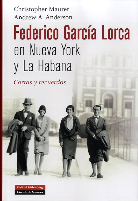 Federico García Lorca en Nueva York y La Habana: cartas y recuerdos