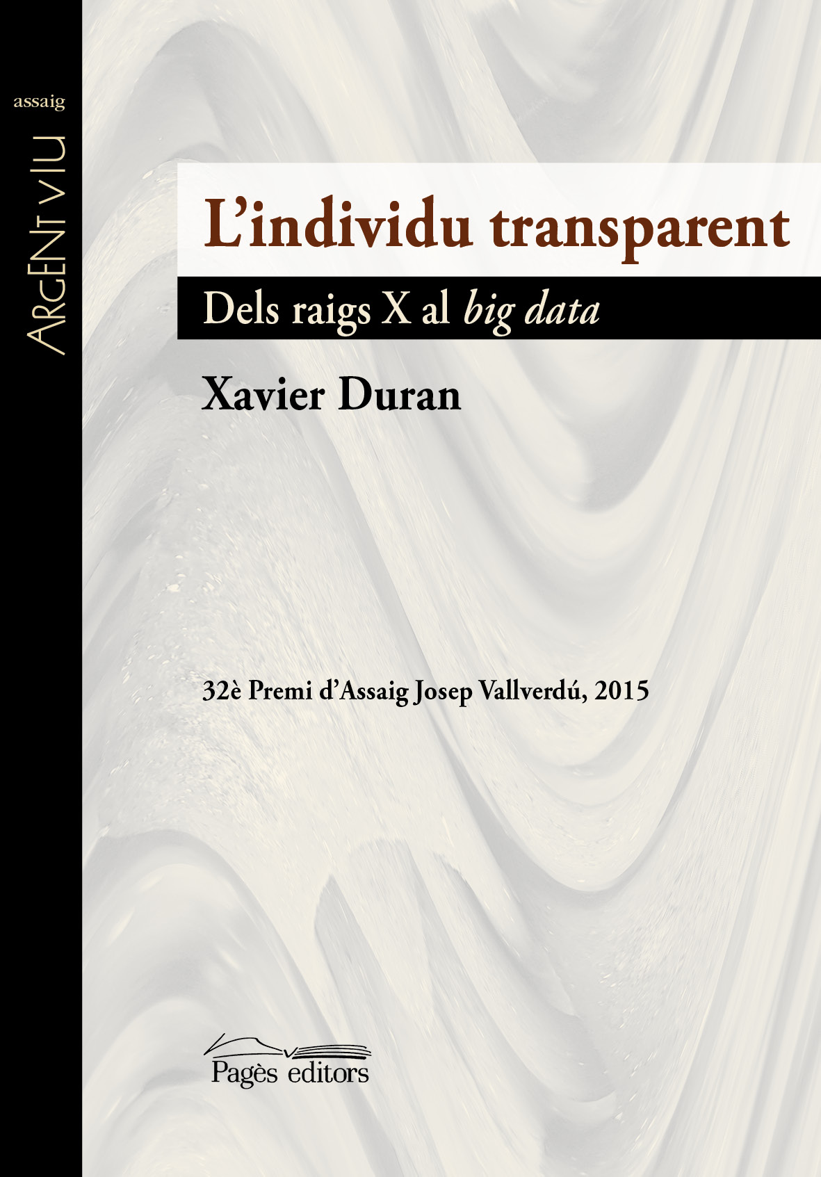 L'individu transparent. Dels raig X al big data