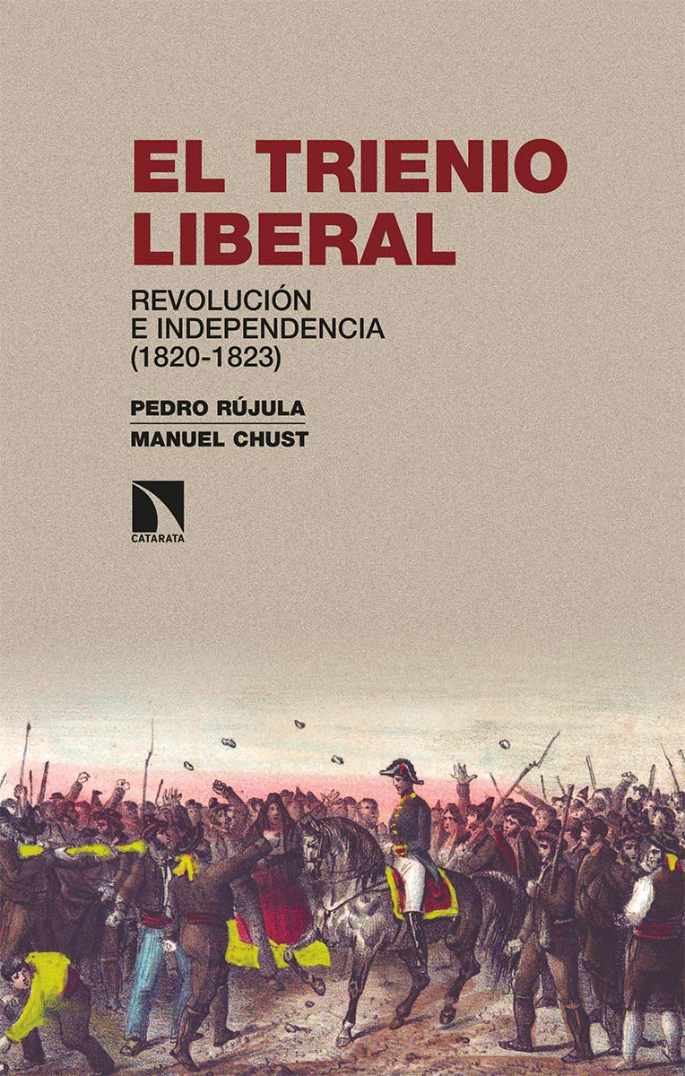 El Trienio Liberal. Revolución e independencia (1820-1823)