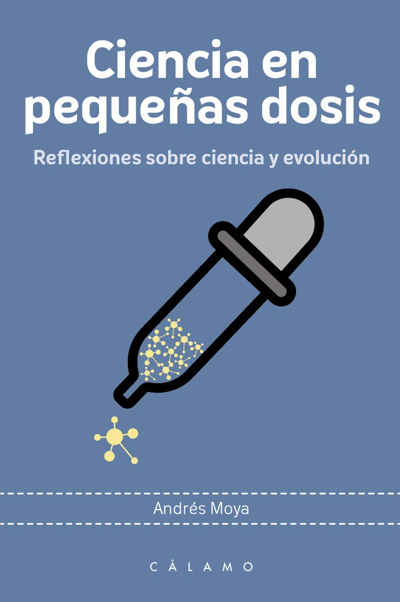 Ciencia en pequeñas dosis. Reflexiones sobre ciencia y evolución