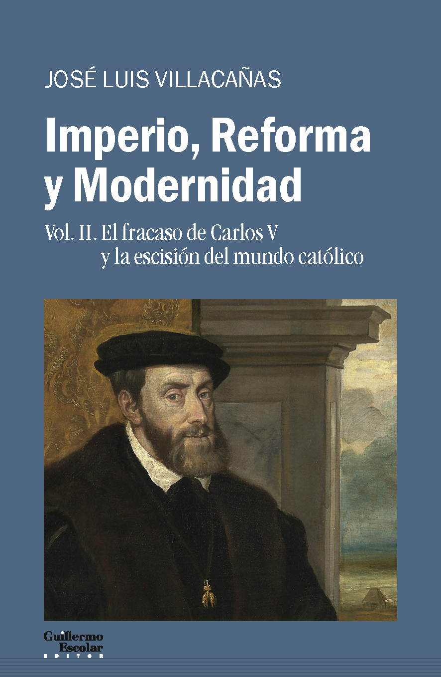 Imperio, Reforma y Modernidad (vol. 2): El fracaso de Carlos V y la escisión del mundo católico