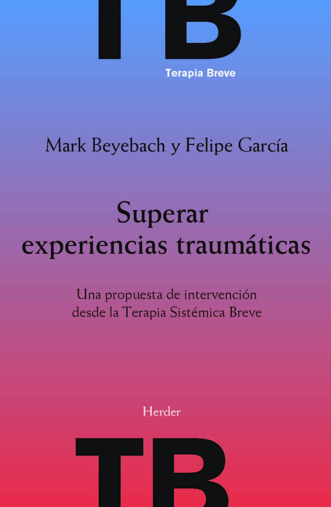 Superar experiencias traumáticas. Una propuesta de intervención desde la Terapia Sistemática Breve