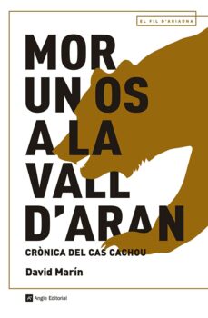 Mor un os a la Vall d'Aran. Crònica del cas Cachou