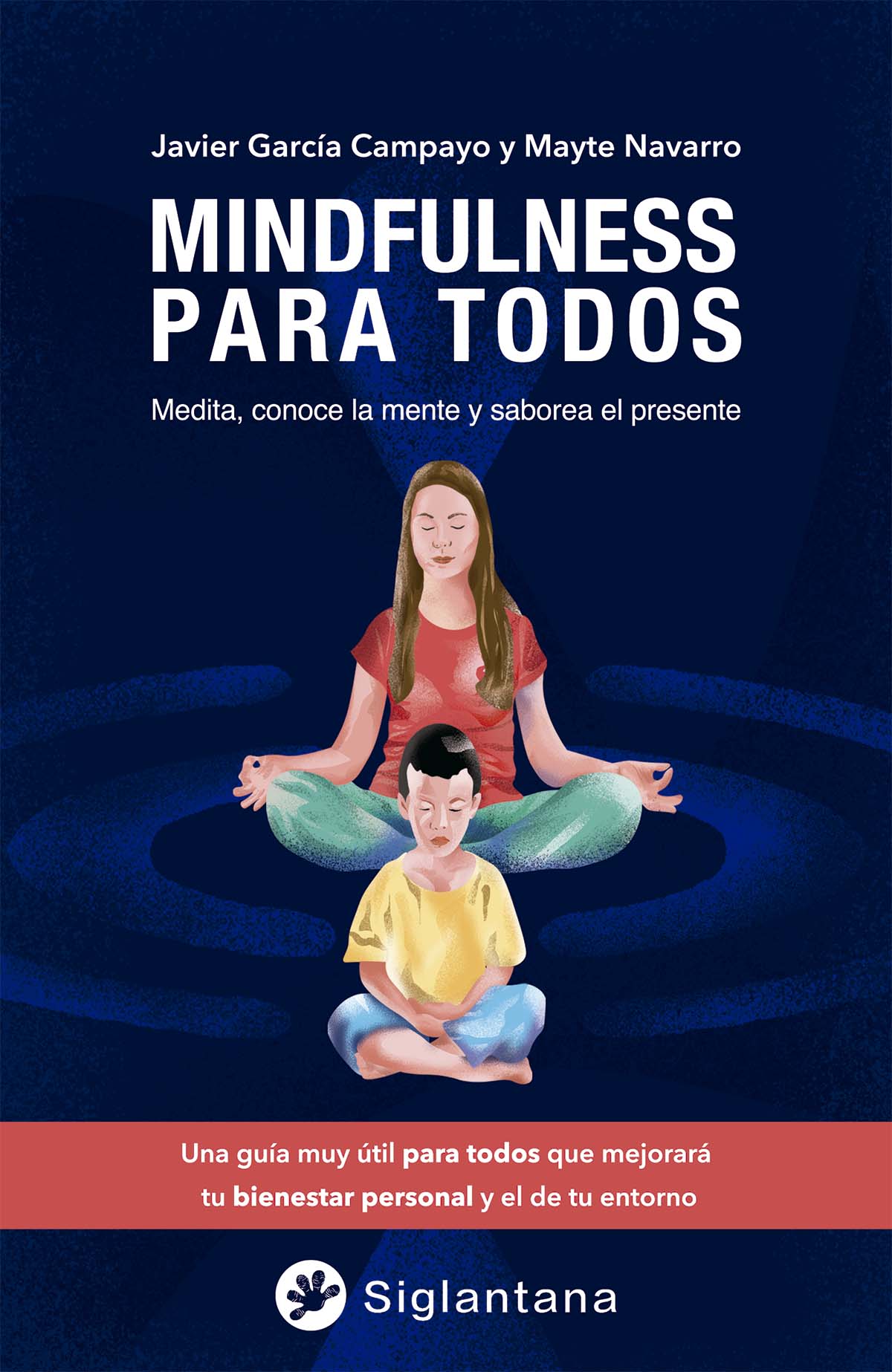 Mindfulness para todos. Medita, conoce la mente y saborea el presente