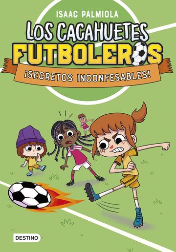 Los Cacahuetes futboleros 3. ¡Secretos inconfesables!