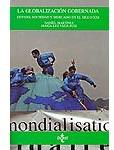 La globalización gobernada. Estado, sociedad y mercado en el siglo XXI