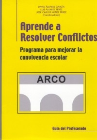 Aprender a resolver conflictos. Programa para mejorar la convivencia escolar (incluye cd) Guía del profesor