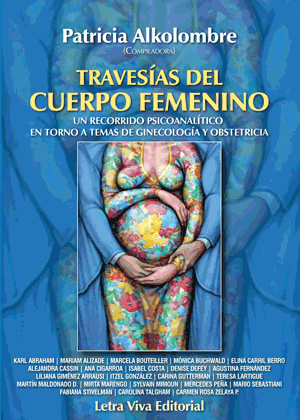 Travesía del cuerpo femenino : Un recorrido psicoanalítico en torno a temas de ginecología y obstetricia