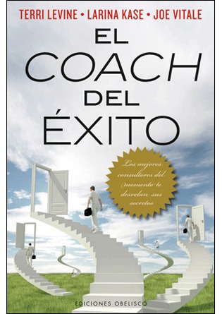 El coach del éxito : Los mejores consultores del momento te desvelan sus secretos