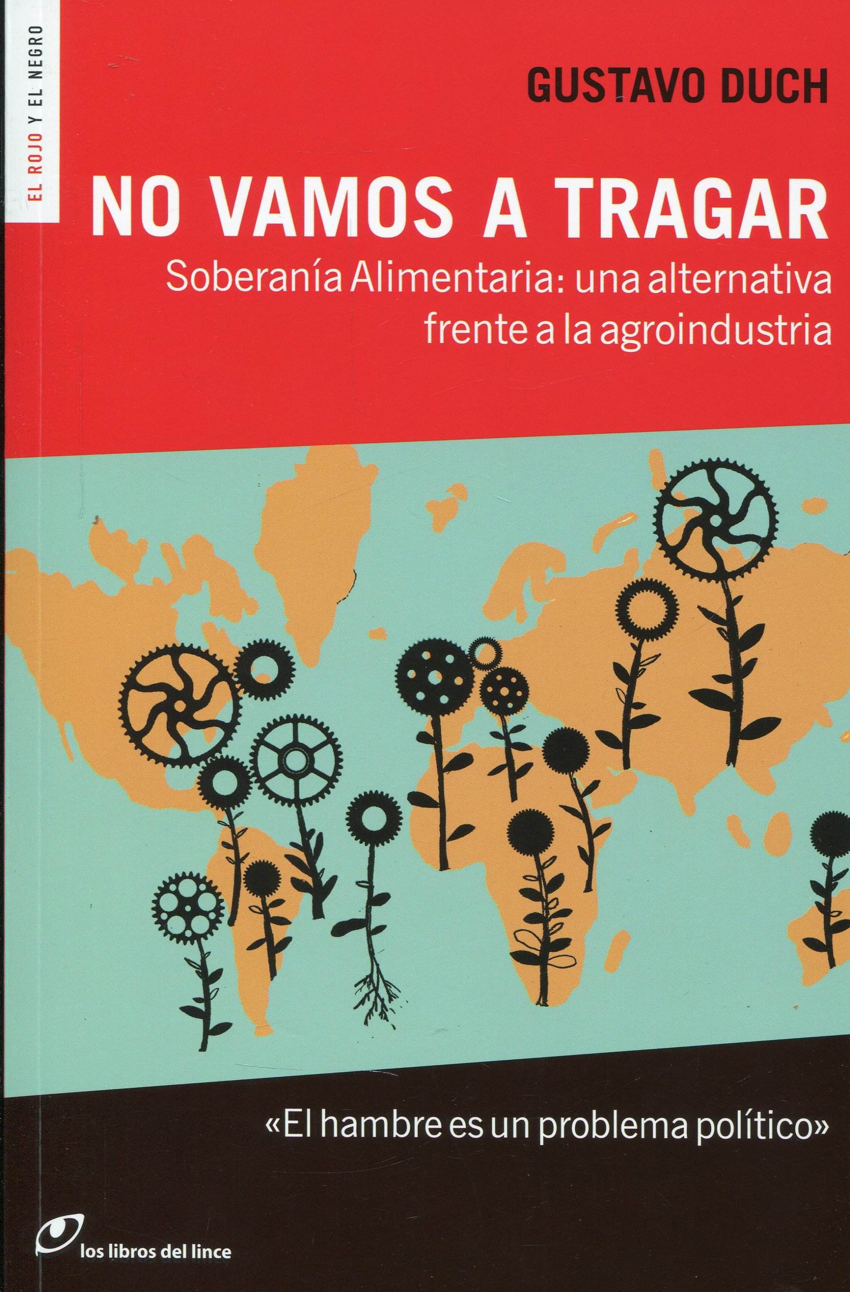 No vamos a tragar. Una denuncia de los estragos que la crisis ha provocado en el ya deteriorado mundo de la alimentación.