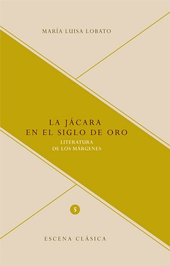 La jácara en el Siglo de Oro: literatura en los márgenes