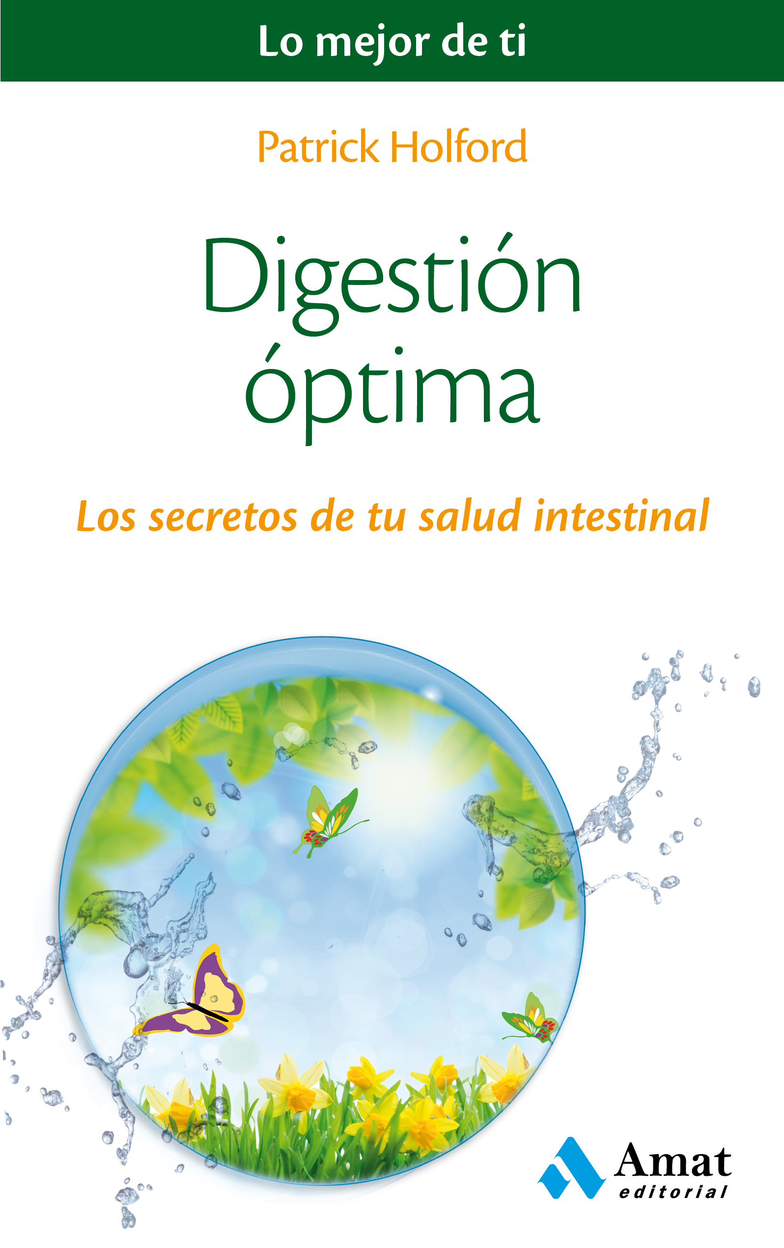 Digestión óptima. Los secretos de tu salud intestinal