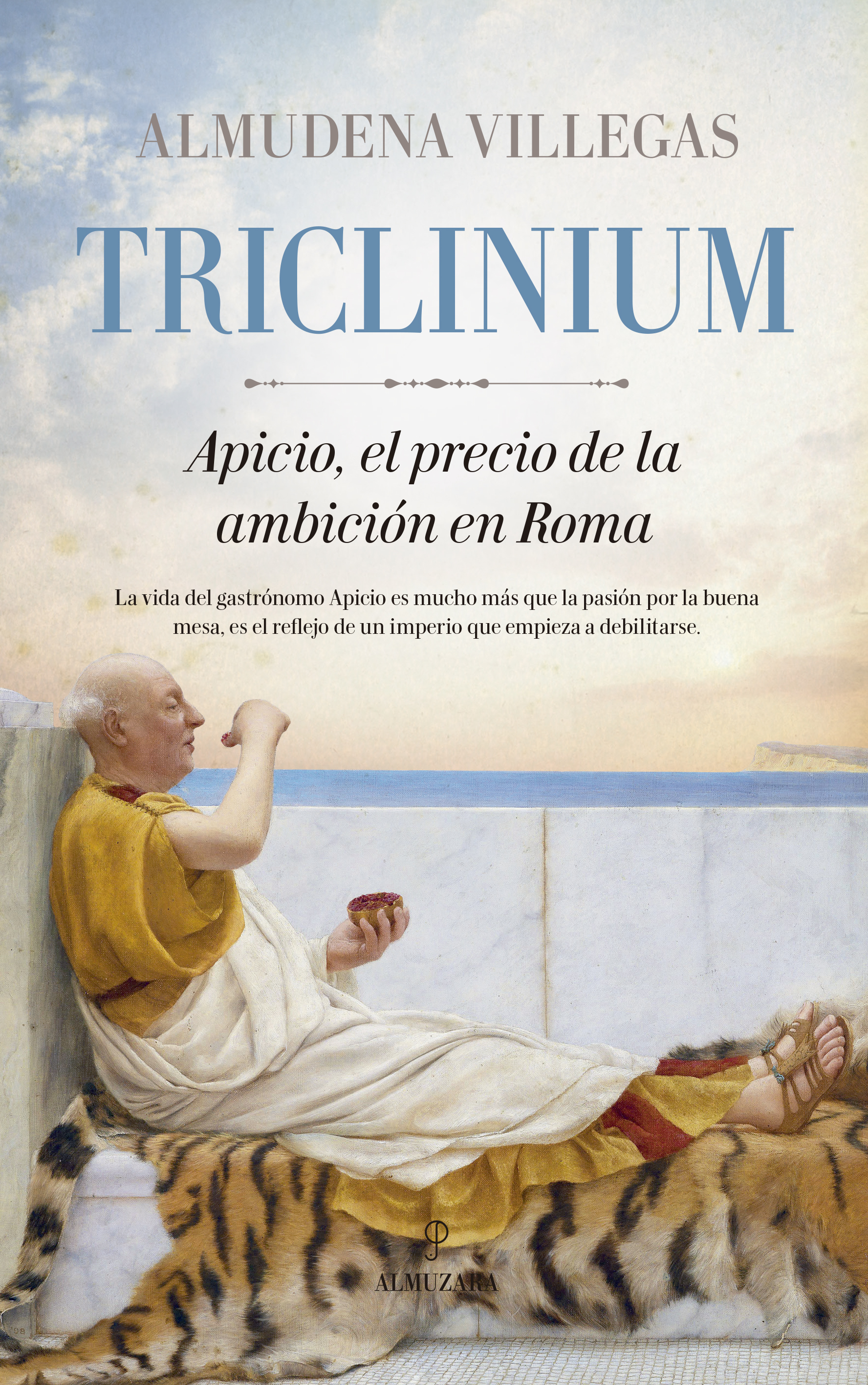 Triclinium. Apicio, el precio de la ambición en Roma